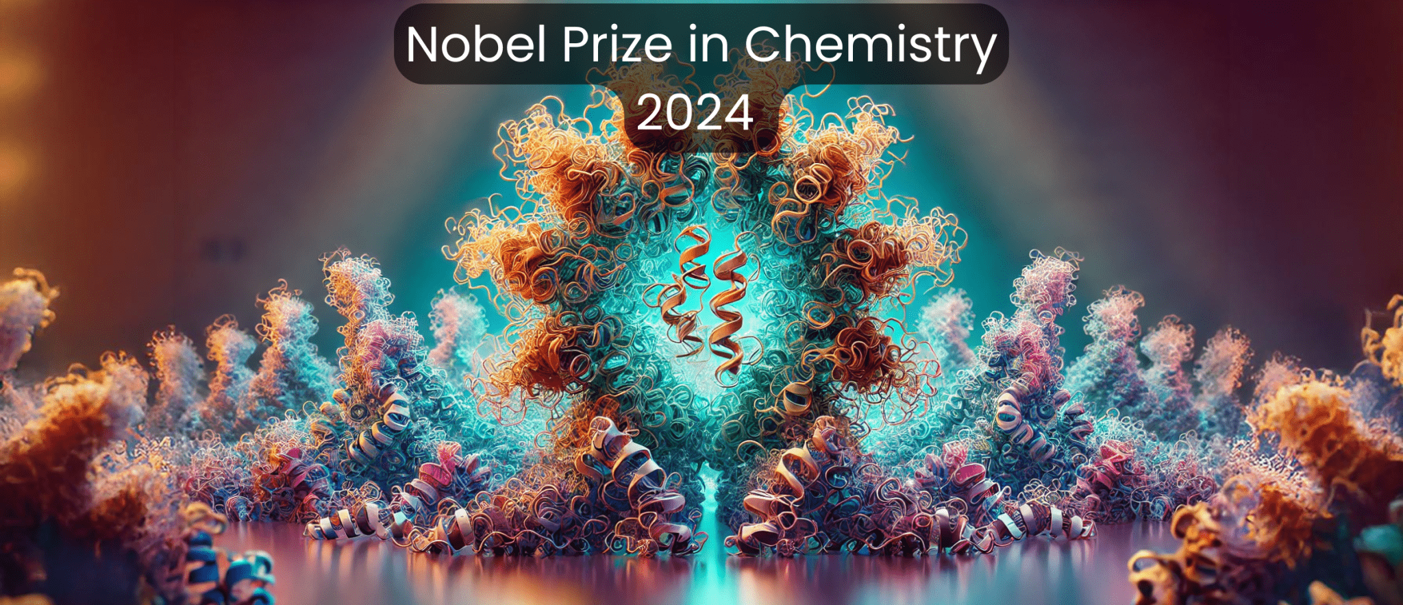 Nobel Prize in Chemistry 2024 Recognizes Groundbreaking Advances in